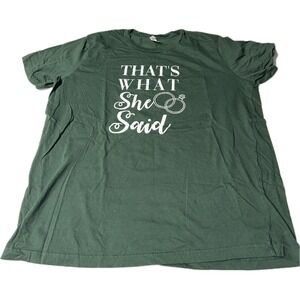 That's What She Said Green T-Shirt Tee XL Newly Weds Just Married Wedding